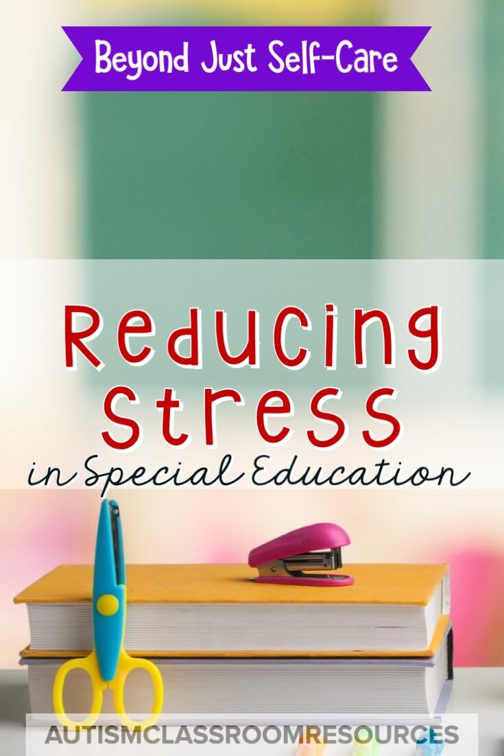 We know, as special educators, that our jobs are super stressful. If you feel like you are on the edge of burning out or just trying to figure out how to make it through the year, this post is for you. It goes beyond just taking care of yourself to ways you can set up systems in your classroom to help reduce stress throughout the year. We know, as special educators, that our jobs are super stressful. If you feel like you are on the edge of burning out or just trying to figure out how to make it through the year, this post is for you. It goes beyond just taking care of yourself to ways you can set up systems in your classroom to help reduce stress throughout the year.