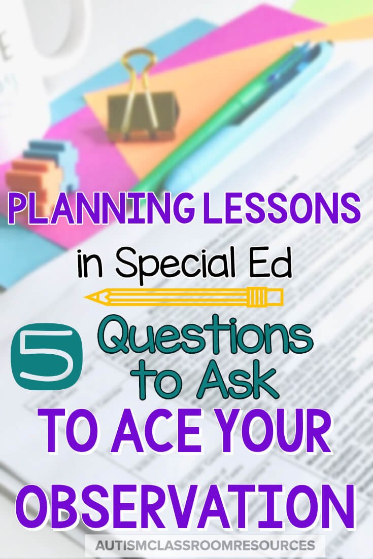 There is no better feeling as a special educator than running an activity where every student is engaged, the timing is just right, and you see the light come on in the students' eyes. And when that happens and you are being observed, that's just magic! This post will give you the questions to ask to create that amazing feeling! #lessonplanning #specialeducation #principalobservation There is no better feeling as a special educator than running an activity where every student is engaged, the timing is just right, and you see the light come on in the students' eyes. And when that happens and you are being observed, that's just magic! This post will give you the questions to ask to create that amazing feeling! #lessonplanning #specialeducation #principalobservation
